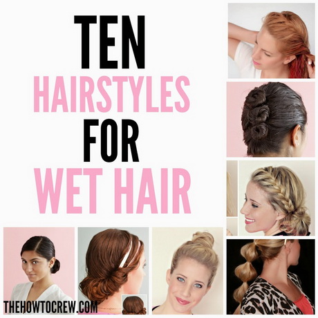 hairstyles-to-do-with-wet-hair-93_6 Hairstyles to do with wet hair
